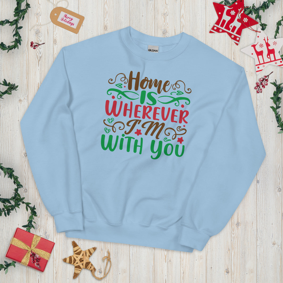 Home Is Wherever I'm with You Christmas Unisex Sweatshirt