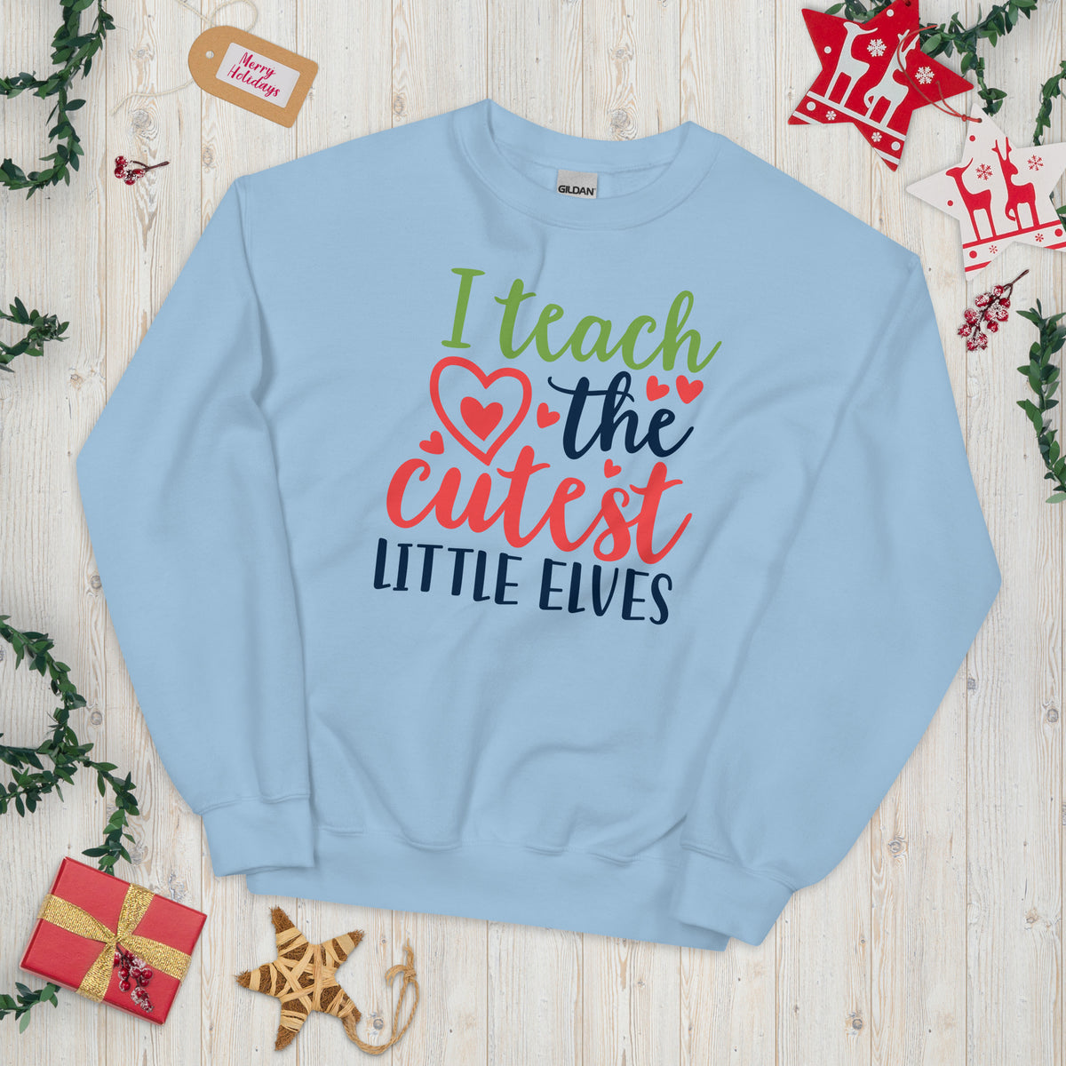 I Teach the Cutest Little Elves Christmas Unisex Sweatshirt