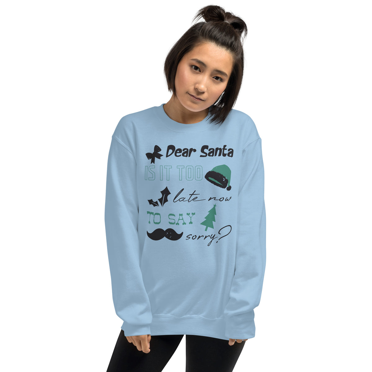 Dear Santa, Is It Too Late to Say Sorry Christmas Unisex Sweatshirt