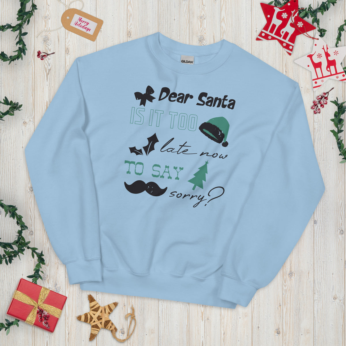 Dear Santa, Is It Too Late to Say Sorry Christmas Unisex Sweatshirt
