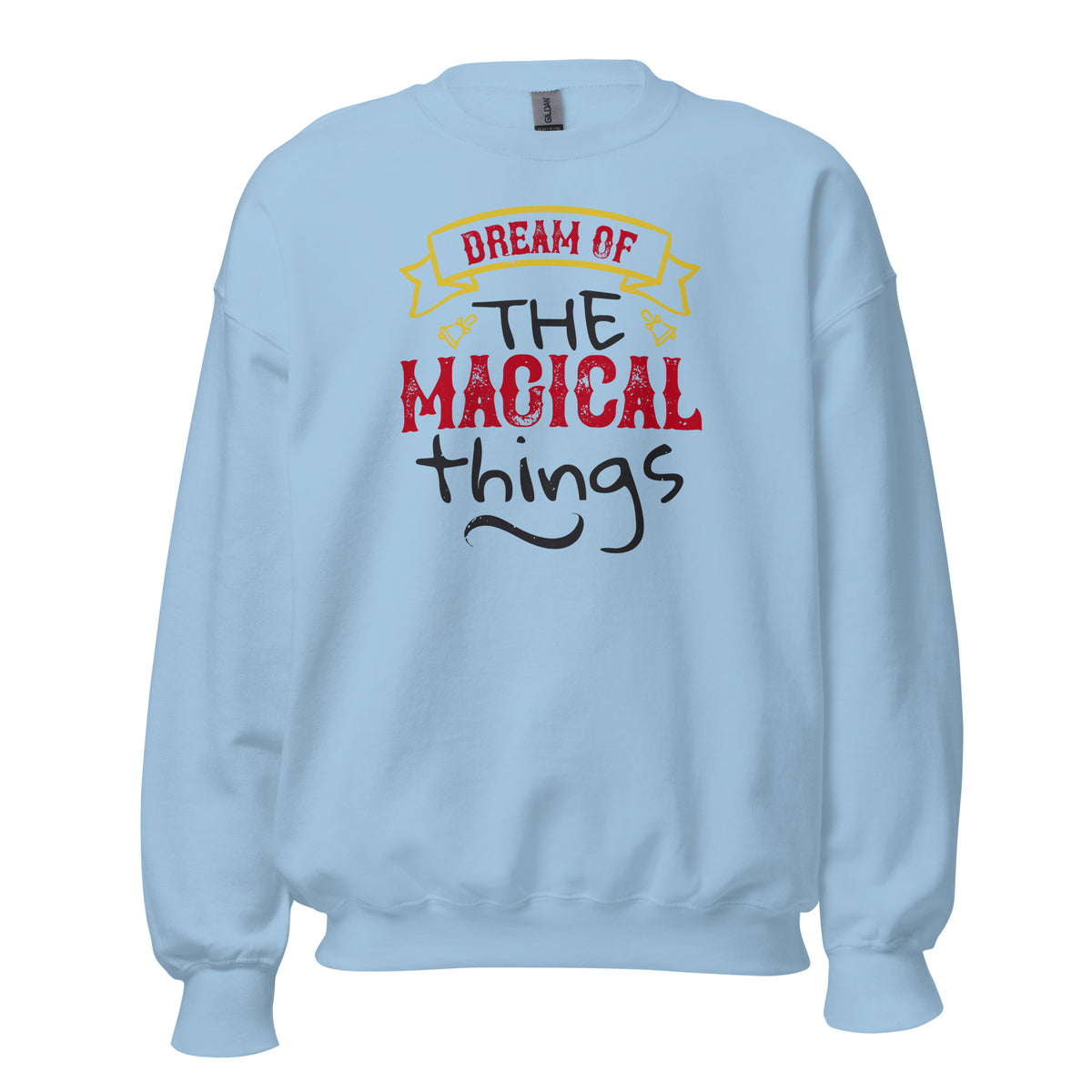 Dream of the Magical Things Christmas Unisex Sweatshirt