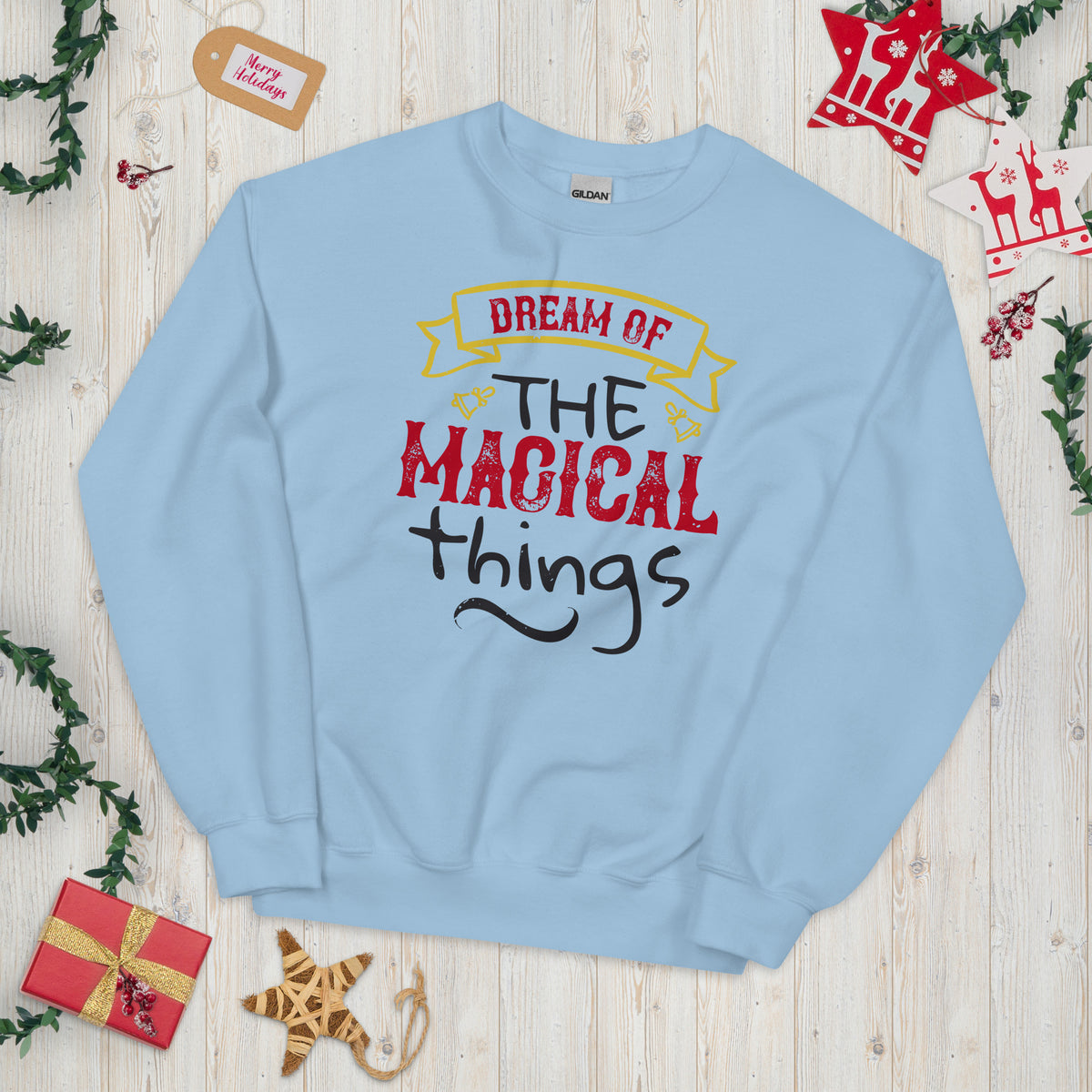 Dream of the Magical Things Christmas Unisex Sweatshirt