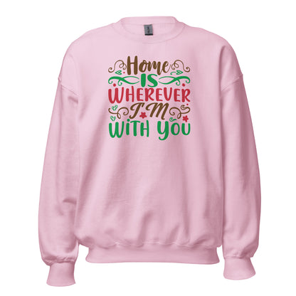 Home Is Wherever I'm with You Christmas Unisex Sweatshirt