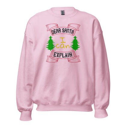 Dear Santa I Can Explain Christmas Unisex Sweatshirt