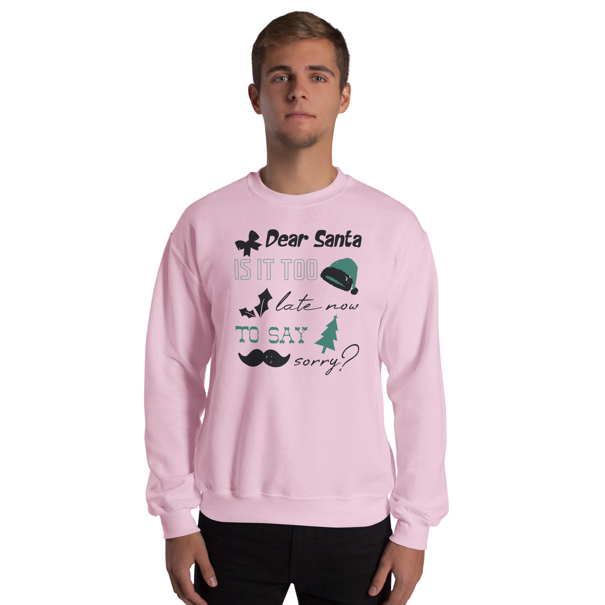 Dear Santa, Is It Too Late to Say Sorry Christmas Unisex Sweatshirt