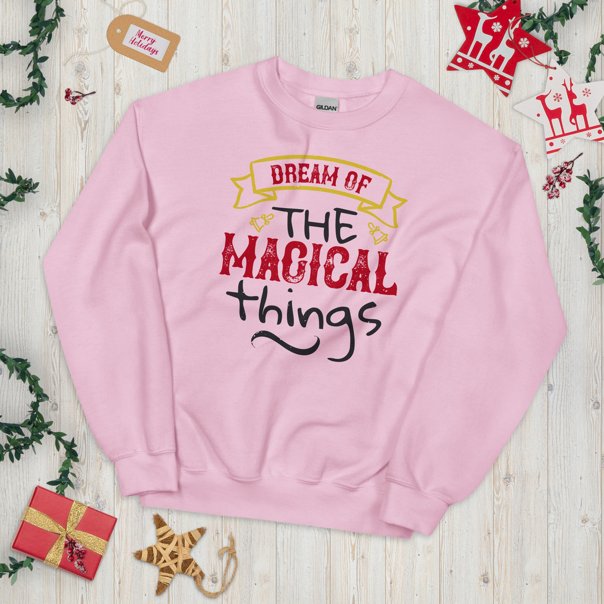 Dream of the Magical Things Christmas Unisex Sweatshirt