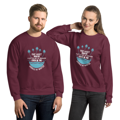 One must maintain a little bit of summer, even in the middle of winter unisex t-shirt