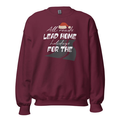 All Roads Lead Home for the Holidays Christmas Unisex Sweatshirt