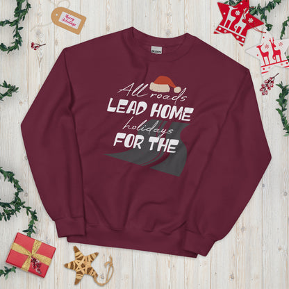 All Roads Lead Home for the Holidays Christmas Unisex Sweatshirt