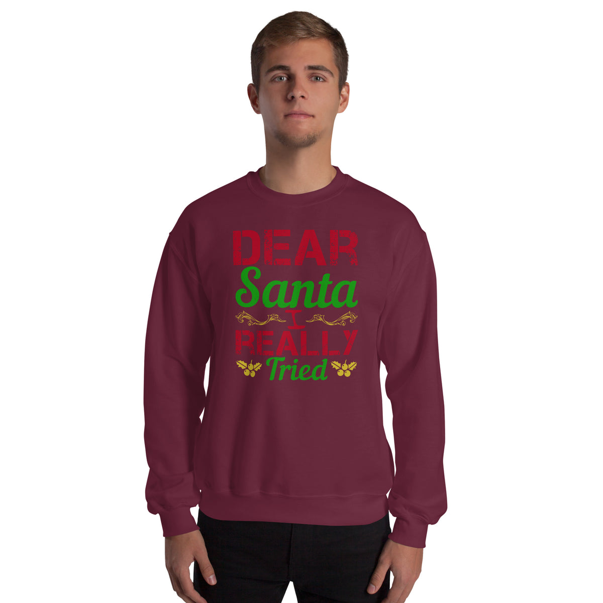 Dear Santa, I Really Tried Christmas Unisex Sweatshirt