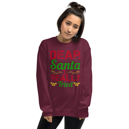 Dear Santa, I Really Tried Christmas Unisex Sweatshirt