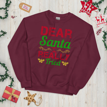Dear Santa, I Really Tried Christmas Unisex Sweatshirt