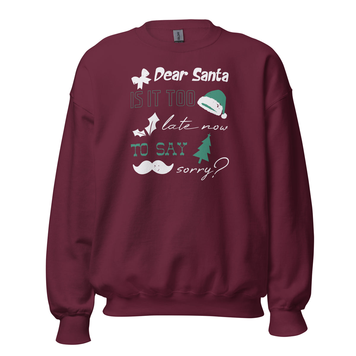 Dear Santa, Is It Too Late to Say Sorry Christmas Unisex Sweatshirt