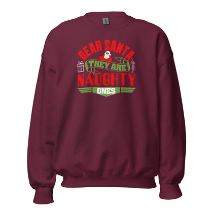 Dear Santa, They Are the Naughty Ones Christmas Unisex Sweatshirt