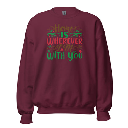 Home Is Wherever I'm with You Christmas Unisex Sweatshirt
