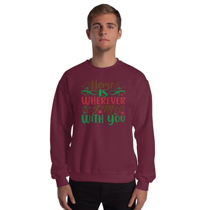 Home Is Wherever I'm with You Christmas Unisex Sweatshirt