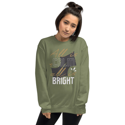 All Is Calm, All Is Bright Christmas Unisex Sweatshirt