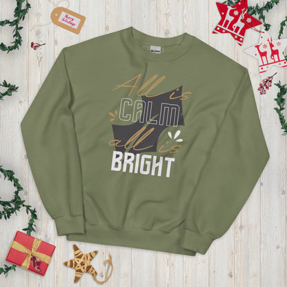 All Is Calm, All Is Bright Christmas Unisex Sweatshirt