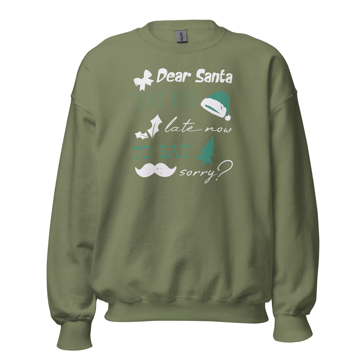 Dear Santa, Is It Too Late to Say Sorry Christmas Unisex Sweatshirt
