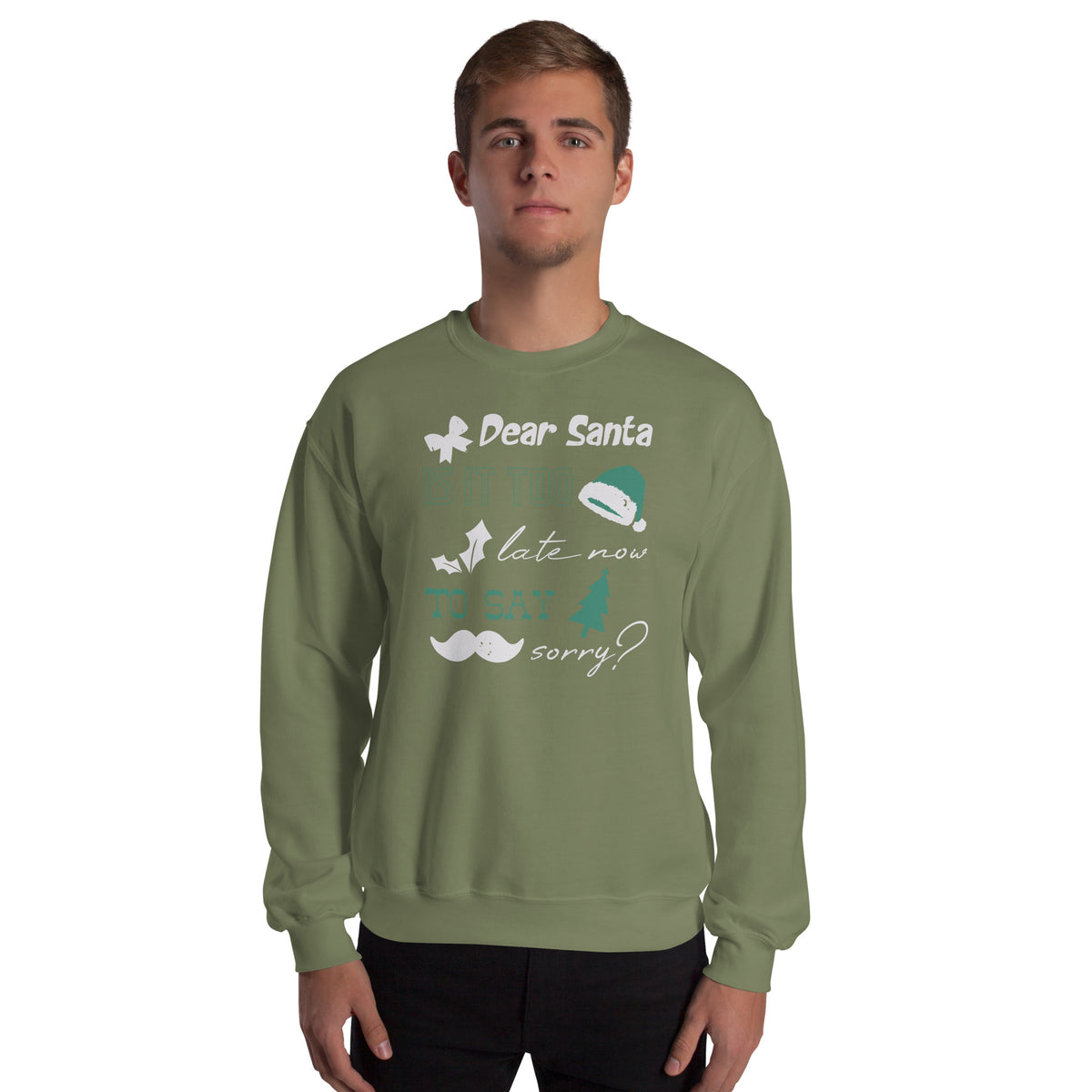 Dear Santa, Is It Too Late to Say Sorry Christmas Unisex Sweatshirt
