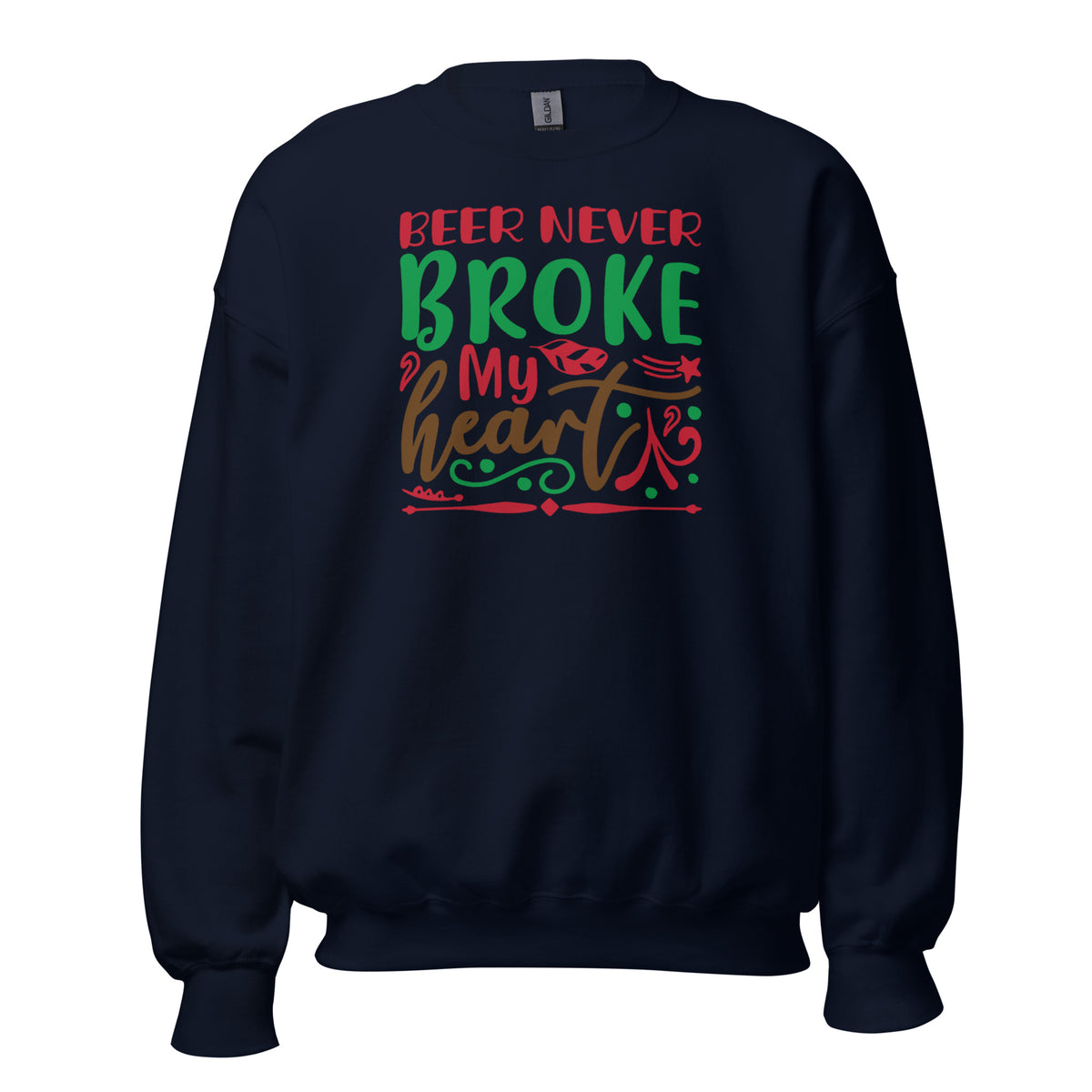 Beer Never Broke My Heart Christmas Unisex Sweatshirt