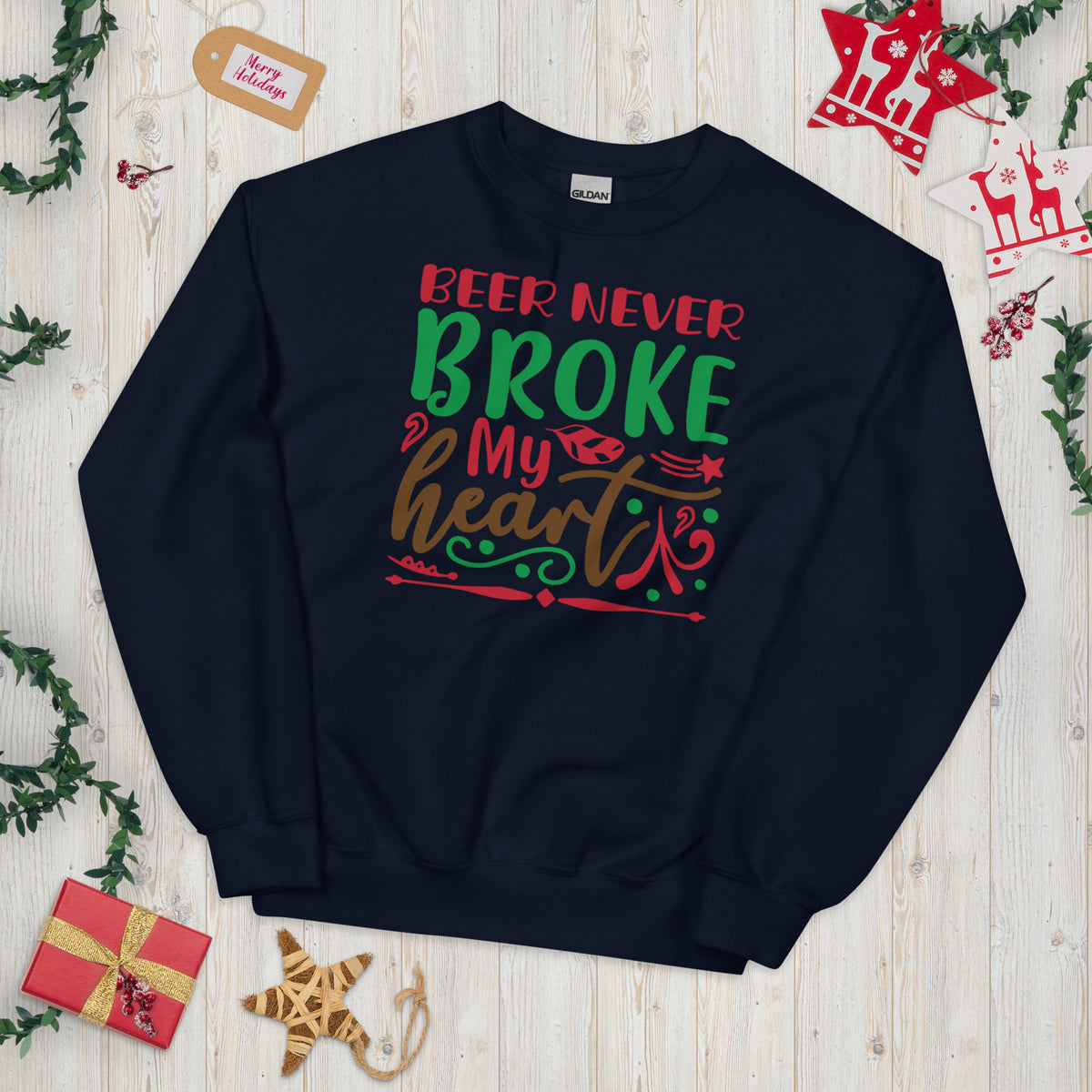 Beer Never Broke My Heart Christmas Unisex Sweatshirt