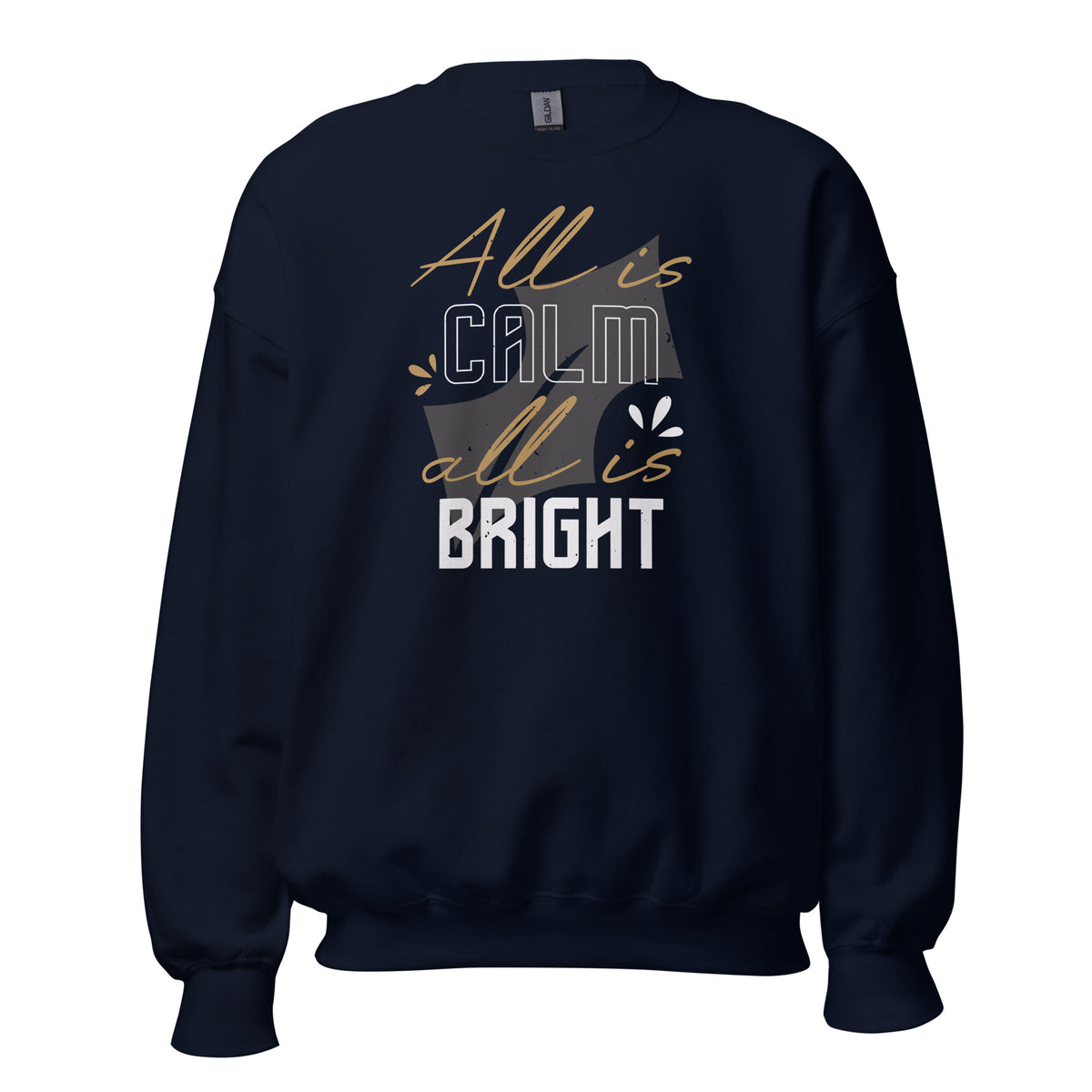 All Is Calm, All Is Bright Christmas Unisex Sweatshirt
