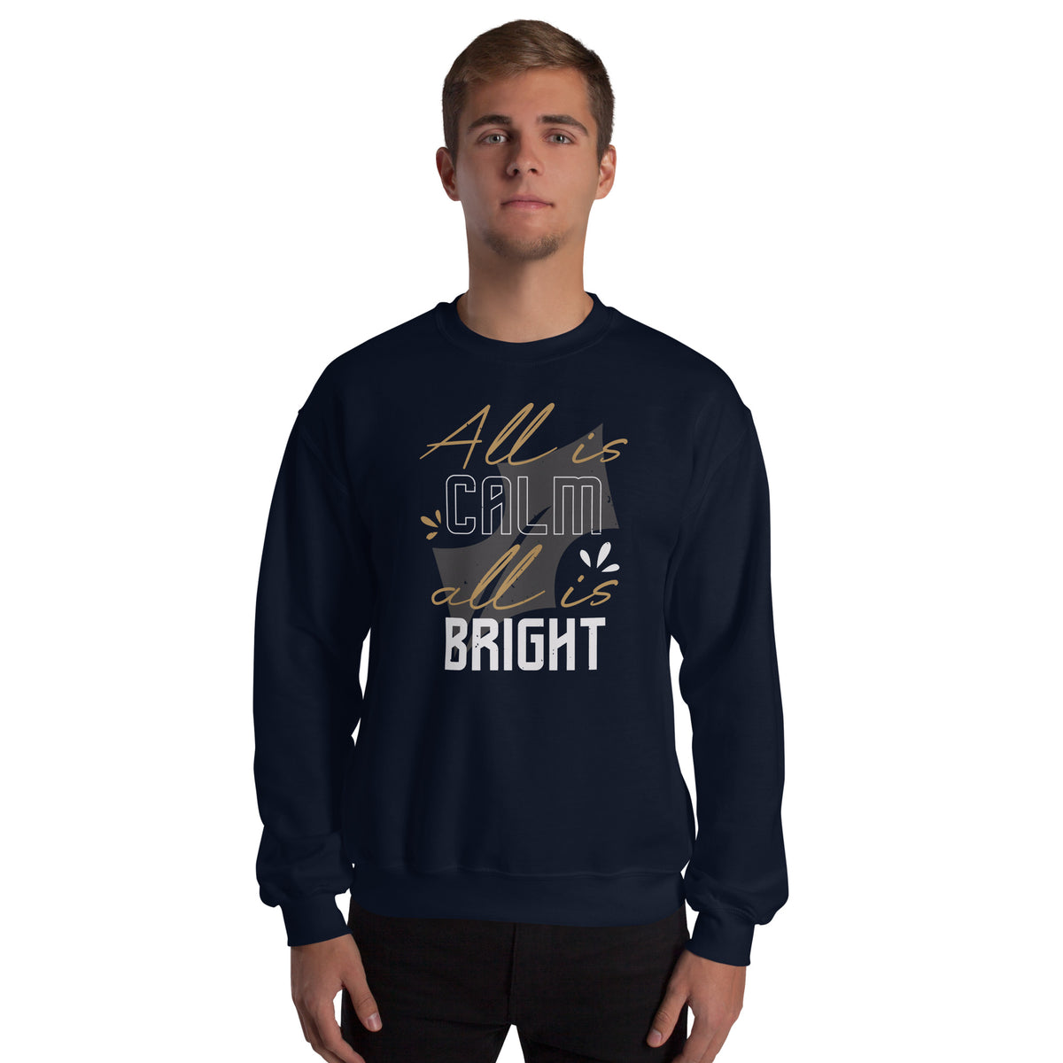 All Is Calm, All Is Bright Christmas Unisex Sweatshirt