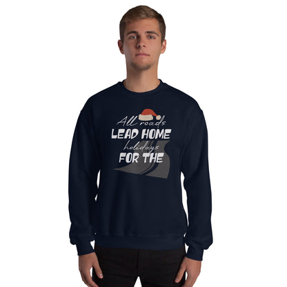 All Roads Lead Home for the Holidays Christmas Unisex Sweatshirt