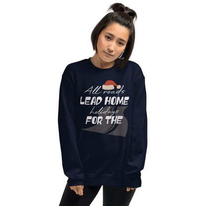 All Roads Lead Home for the Holidays Christmas Unisex Sweatshirt