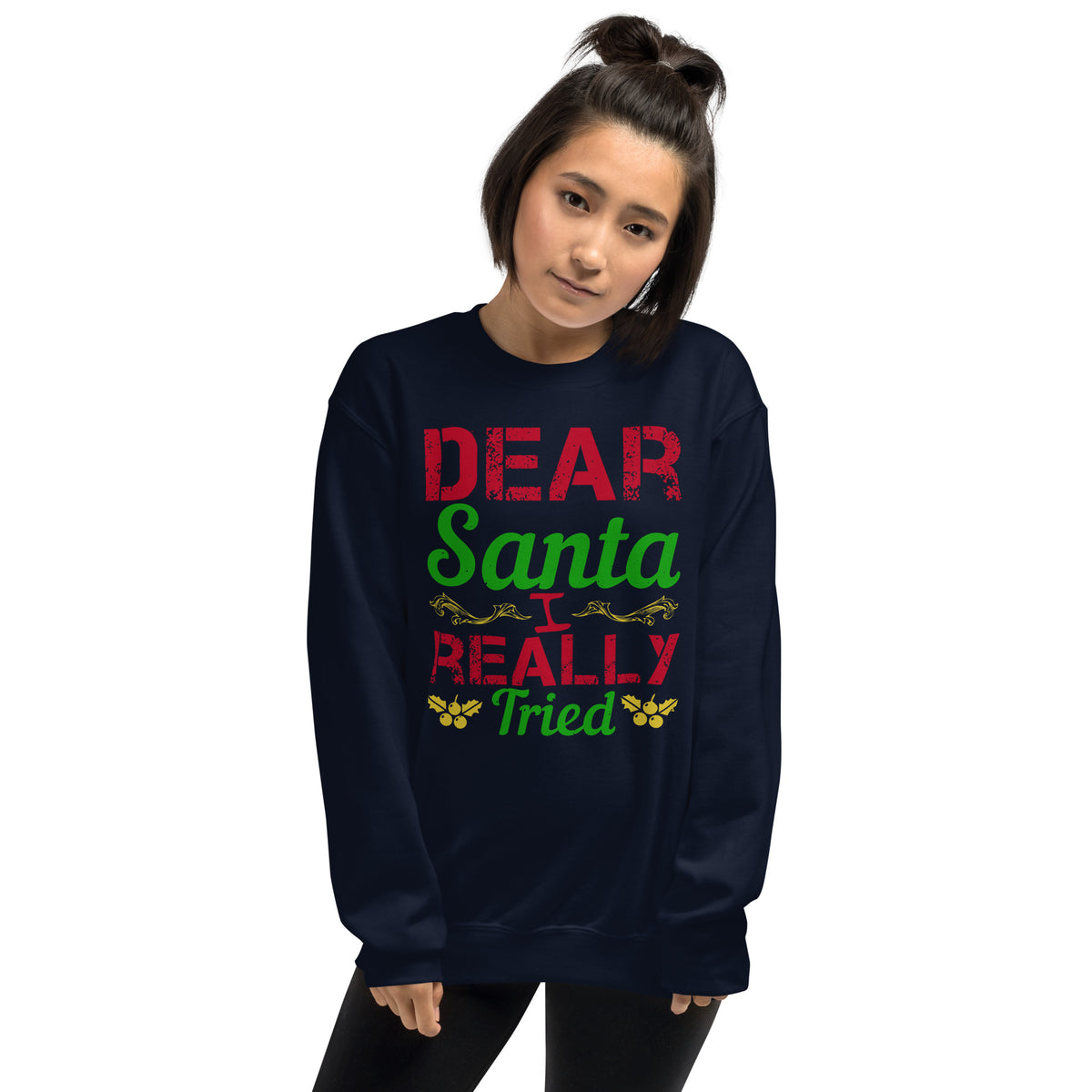 Dear Santa, I Really Tried Christmas Unisex Sweatshirt