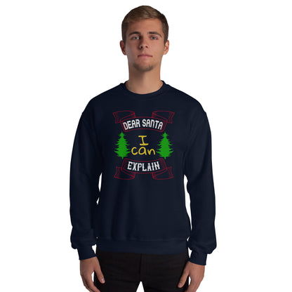 Dear Santa I Can Explain Christmas Unisex Sweatshirt