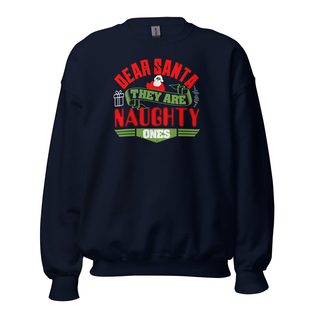 Dear Santa, They Are the Naughty Ones Christmas Unisex Sweatshirt