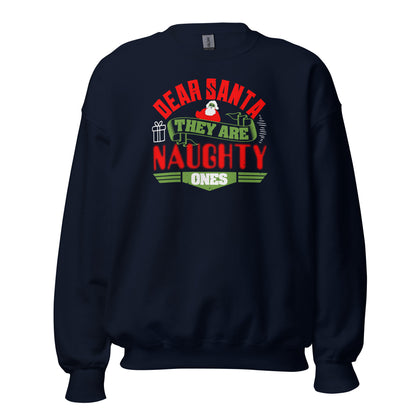 Dear Santa, They Are the Naughty Ones Christmas Unisex Sweatshirt