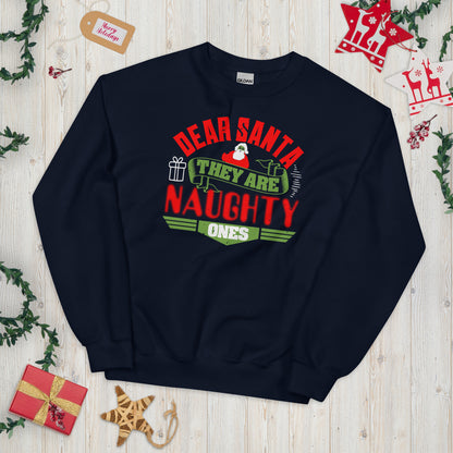 Dear Santa, They Are the Naughty Ones Christmas Unisex Sweatshirt
