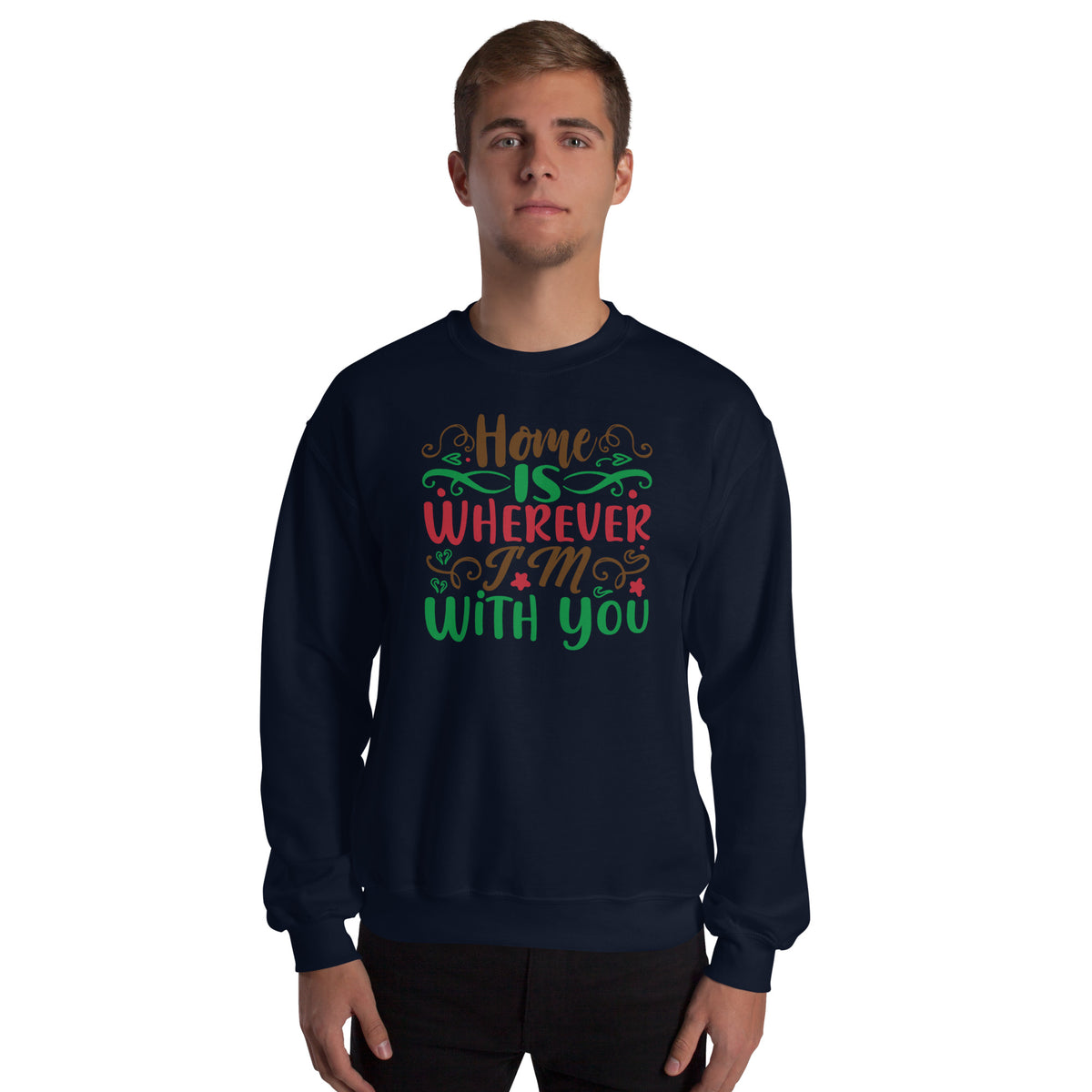 Home Is Wherever I'm with You Christmas Unisex Sweatshirt