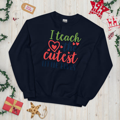 I Teach the Cutest Little Elves Christmas Unisex Sweatshirt