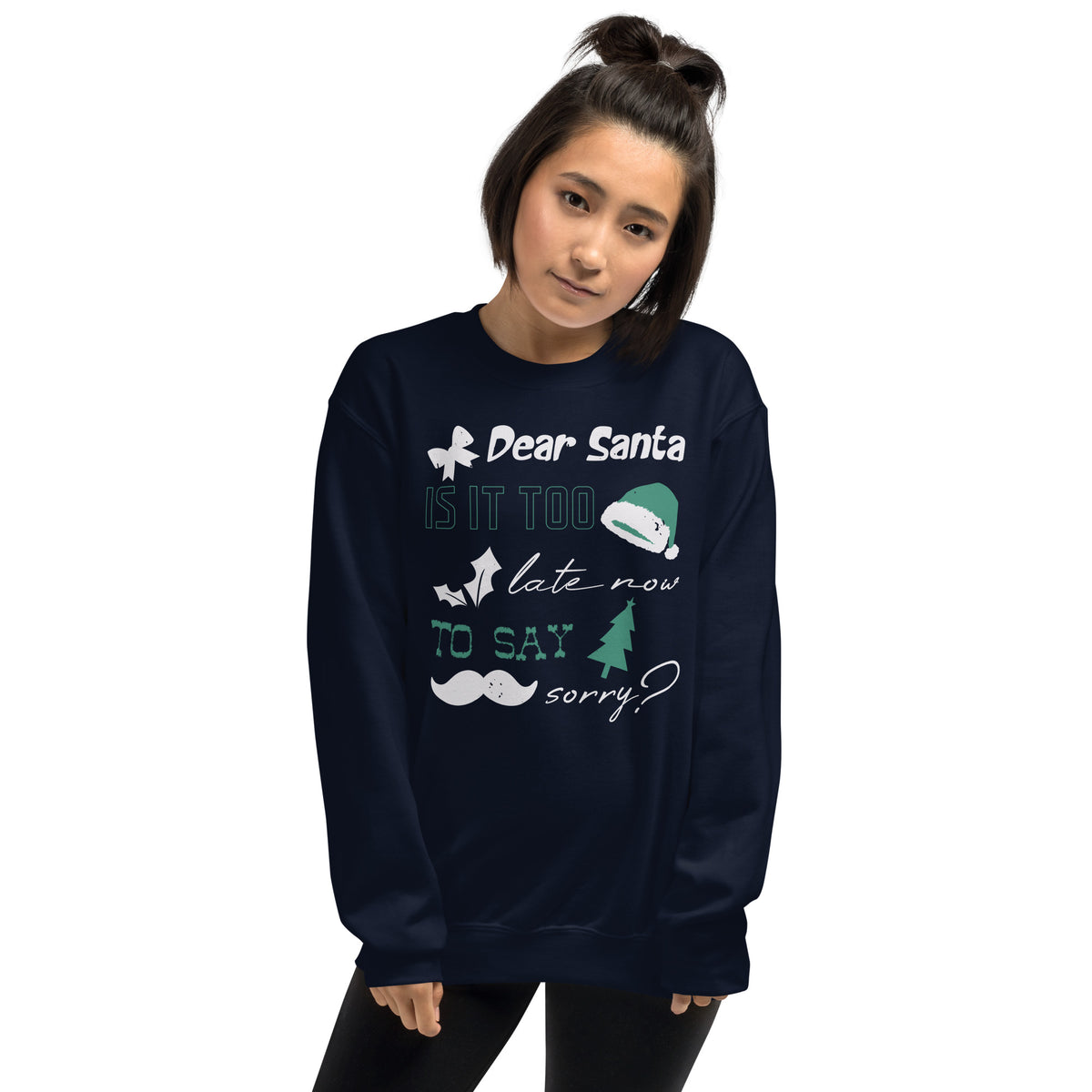 Dear Santa, Is It Too Late to Say Sorry Christmas Unisex Sweatshirt