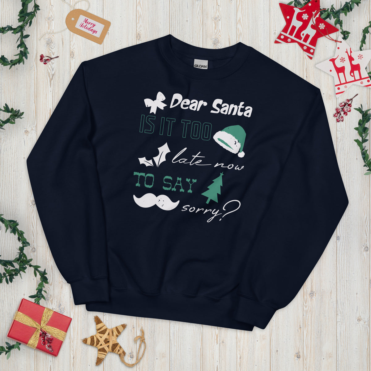 Dear Santa, Is It Too Late to Say Sorry Christmas Unisex Sweatshirt