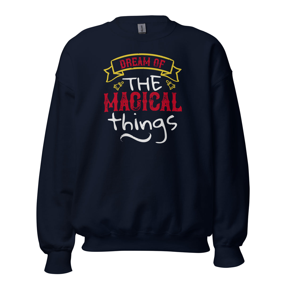 Dream of the Magical Things Christmas Unisex Sweatshirt
