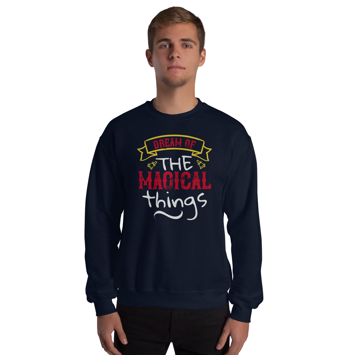 Dream of the Magical Things Christmas Unisex Sweatshirt