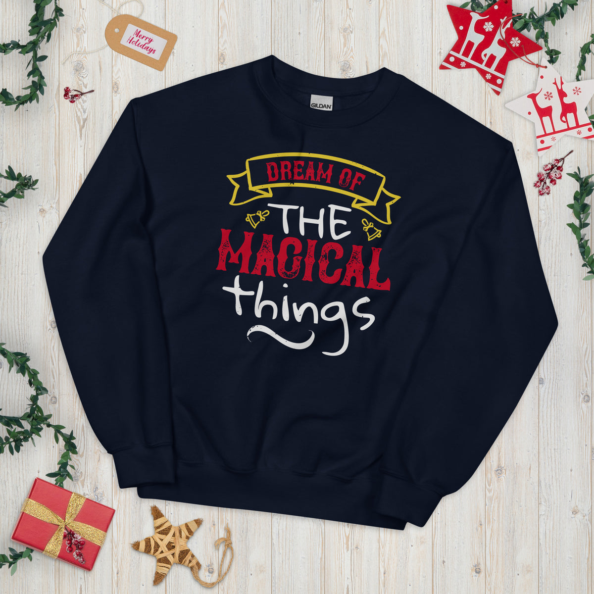 Dream of the Magical Things Christmas Unisex Sweatshirt
