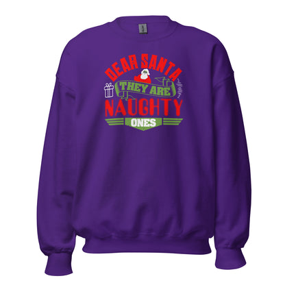 Dear Santa, They Are the Naughty Ones Christmas Unisex Sweatshirt