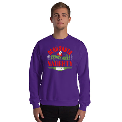 Dear Santa, They Are the Naughty Ones Christmas Unisex Sweatshirt