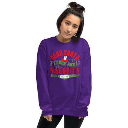 Dear Santa, They Are the Naughty Ones Christmas Unisex Sweatshirt