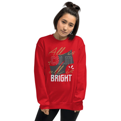 All Is Calm, All Is Bright Christmas Unisex Sweatshirt