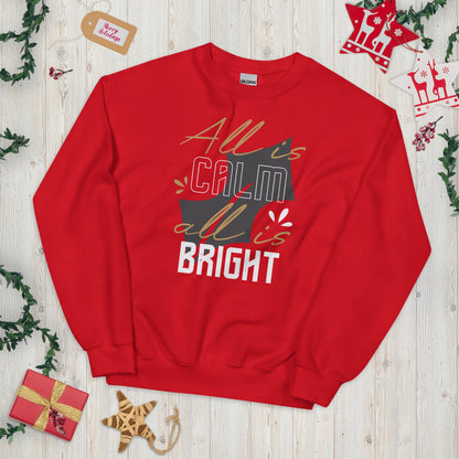 All Is Calm, All Is Bright Christmas Unisex Sweatshirt