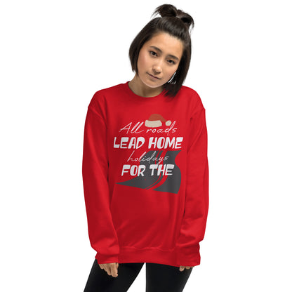 All Roads Lead Home for the Holidays Christmas Unisex Sweatshirt