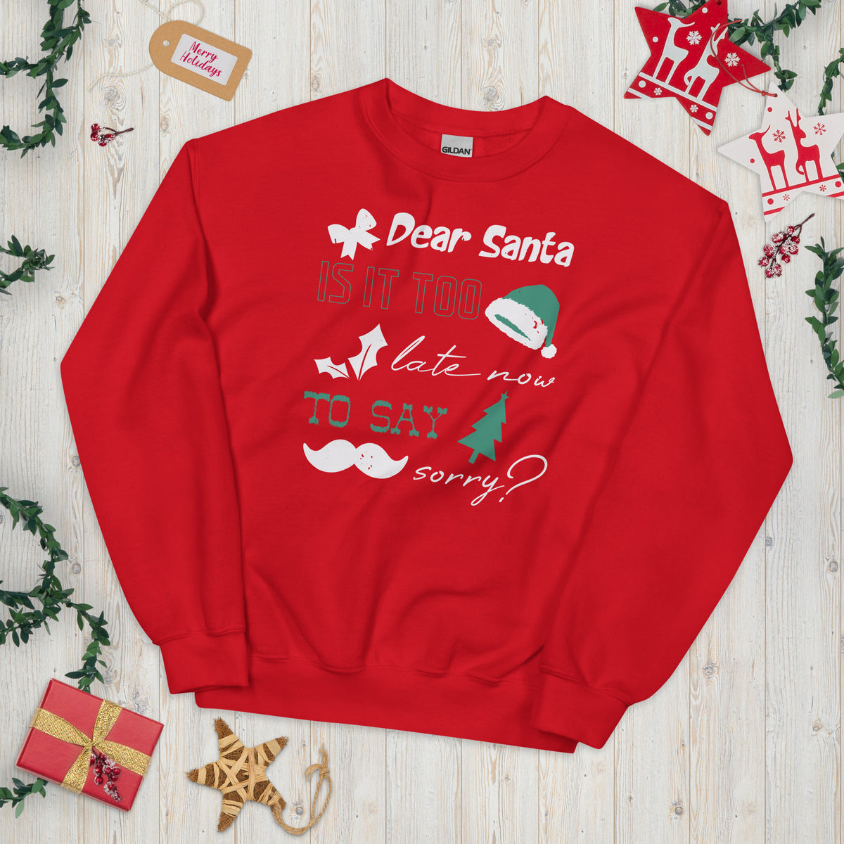 Dear Santa, Is It Too Late to Say Sorry Christmas Unisex Sweatshirt