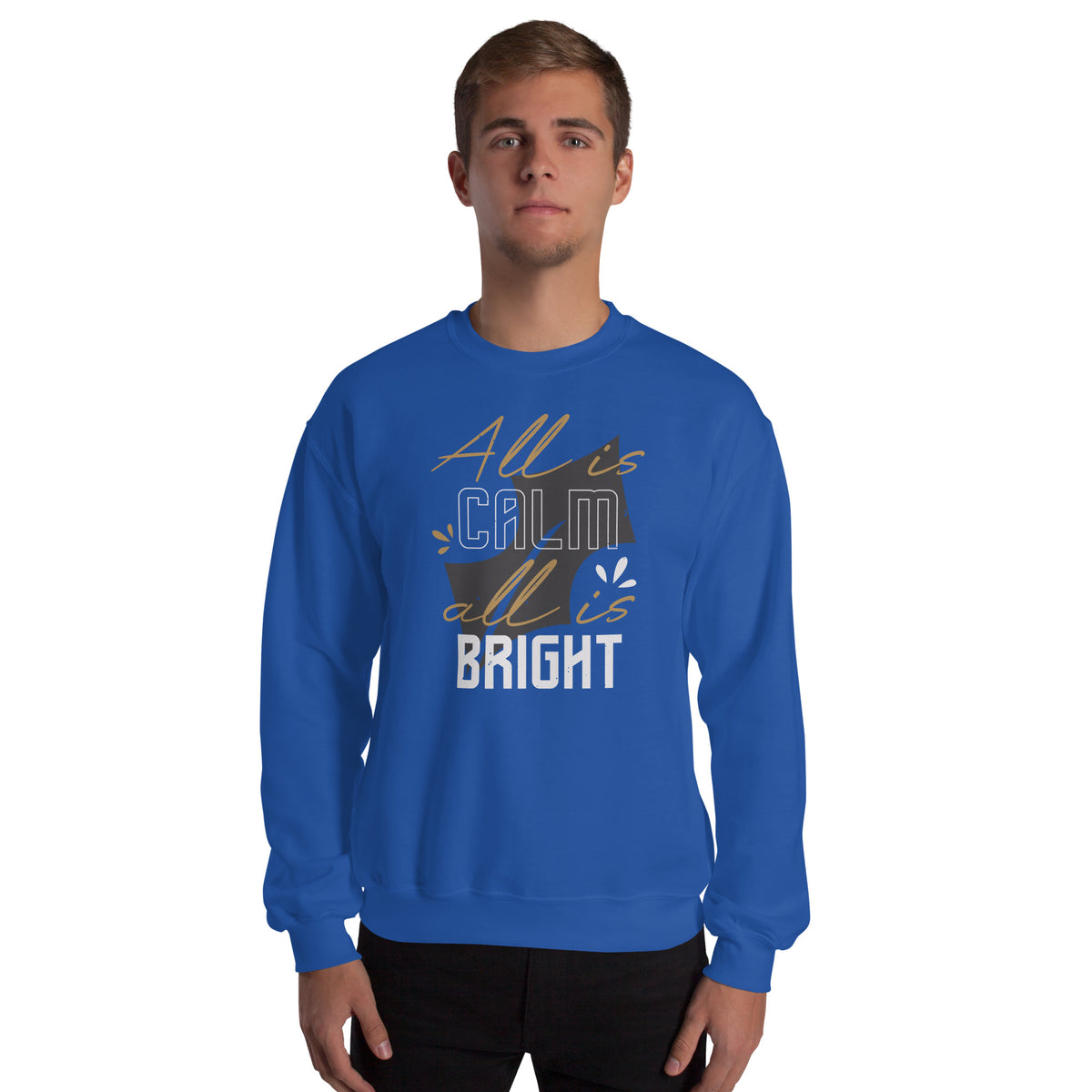 All Is Calm, All Is Bright Christmas Unisex Sweatshirt